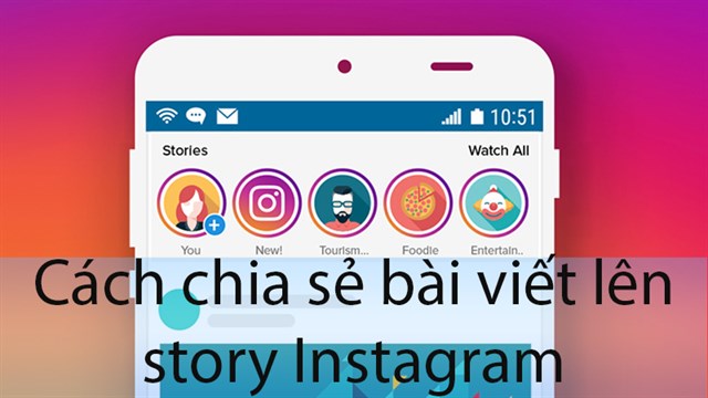 Hướng dẫn chi tiết cách chia sẻ trên instagram, từ bài viết Đến story