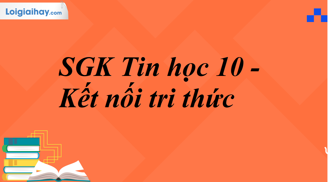 Hướng dẫn giải bài tập tin học lớp 10: phương pháp và tài nguyên hữu Ích