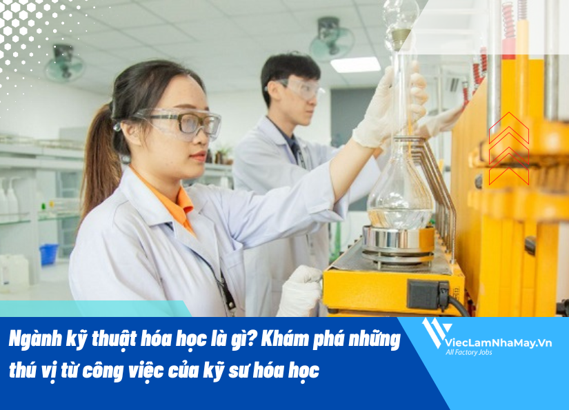 Ngành kỹ thuật hóa học là gì Ngành kỹ thuật hóa học là gì